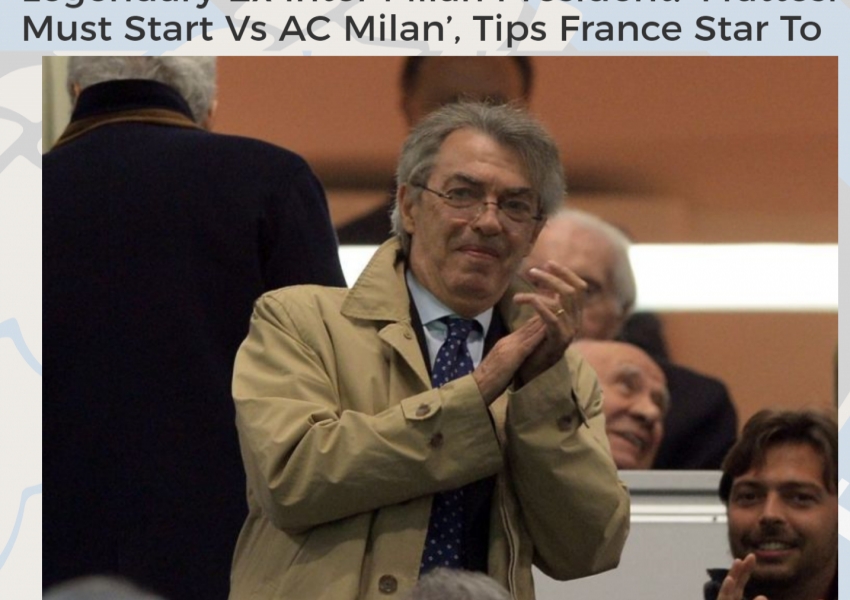 Moratti Touches Inter Milan Fans Again: His Favorite Player Seizes Opportunity for Promotion-2